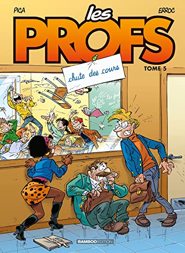 Les Profs - tome 05: Chutes des cours