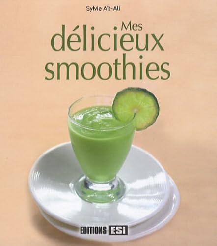 Mes delicieux smoothies (French Edition)