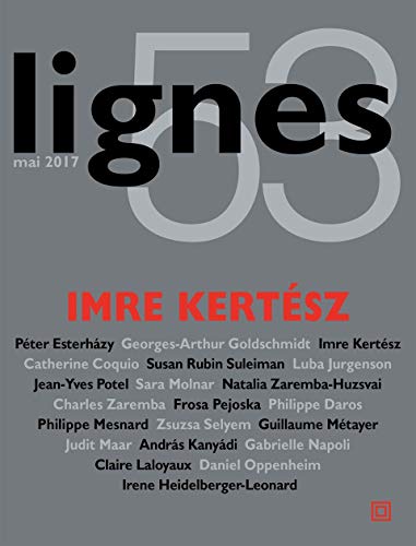 Revue Lignes N°53: Imre Kertesz