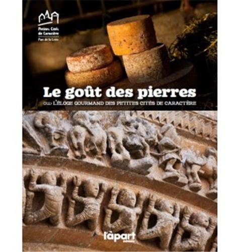 Le goût des pierres: L'éloge gourmand des petites cités de caractère