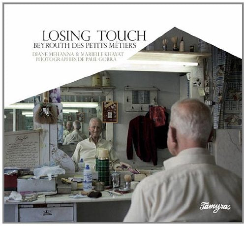 Losing Touch : Beyrouth des petits métiers