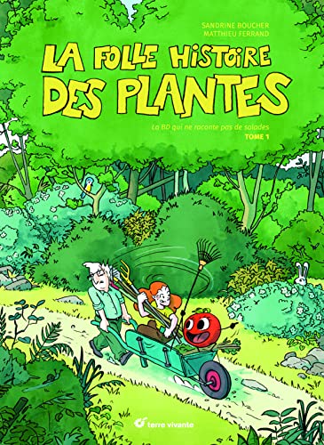 La folle histoire des plantes - Tome 1: La BD qui ne raconte pas de salades