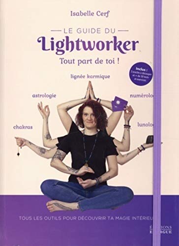 Le guide du lightworker: Avec 3 oracles à découper et + de 50 tests et exercices