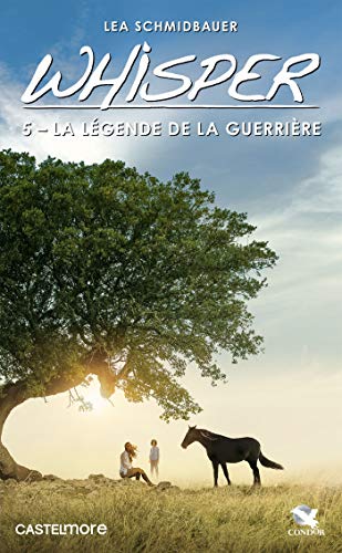 Whisper, Tome 5 : La Légende de la guerrière