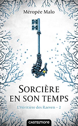 L'Héritière Des Raeven, T2. Sorcière en Son Temps (L'Héritière Des Raeven (2)