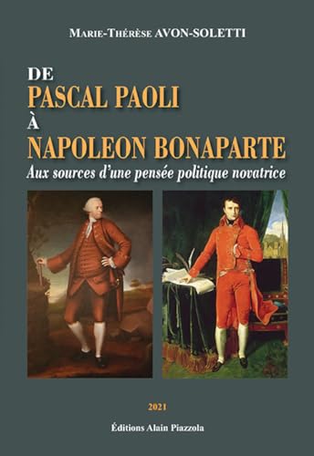 De Pascal Paoli à Napoléon Bonaparte: Aux sources d’une pensée politique novatrice