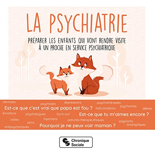 Psychiatrie (La): Préparer les enfants qui vont rendre visite à un proche en service psychiatrique