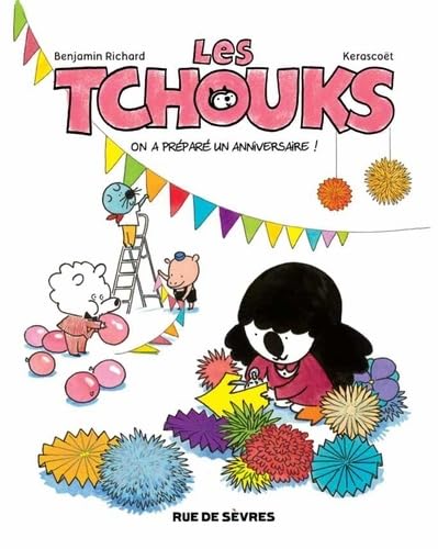 LES TCHOUKS T6 ON A PREPARE UN ANNIVERSAIRE: ON A PREPARE UN ANNIVERSAIRE