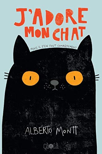 J’adore mon chat: (mais il s’en fout complètement)