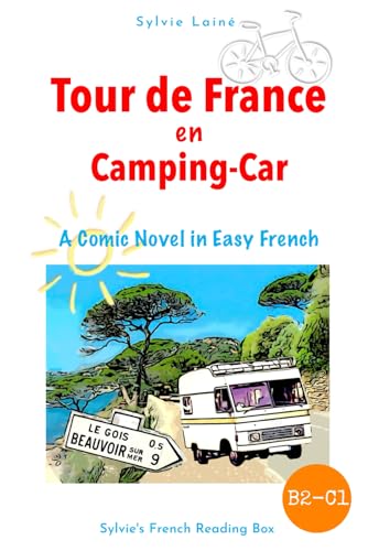 Tour de France, A Comic Novel in Easy French: Intermediate Level (Sylvie's French Reading Box)