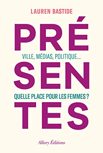 Presentes/Ville, medias, politique... Quelle place pour les femmes?