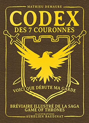 Codex des 7 couronnes, bréviaire illustré de la saga Game of Thrones: data book (provisoire)