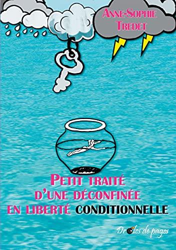Petit traite d'une deconfinee en liberte conditionnelle