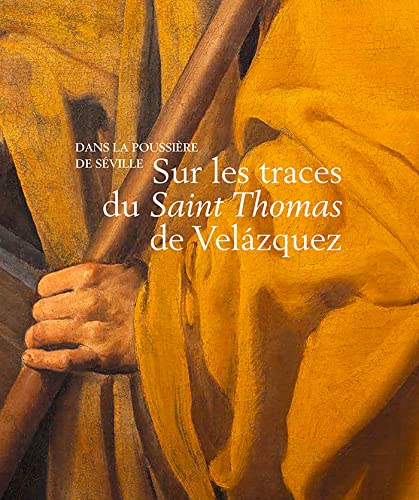 Sur les traces du Saint Thomas de Velazquez: Dans la poussière de Séville