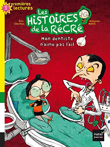 Mon dentiste n'aime pas l'ail (Les histoires de la récré (1))