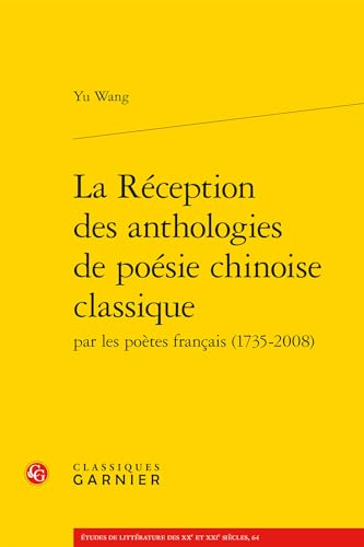 La Reception Des Anthologies de Poesie Chinoise Classique