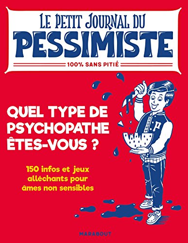 Le petit journal du pessimiste : êtes vous un psychopathe amateur ?