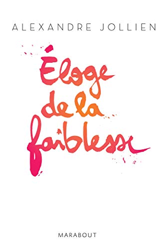 Eloge de la Faiblesse. 31564 (Bien-Être - Psy)