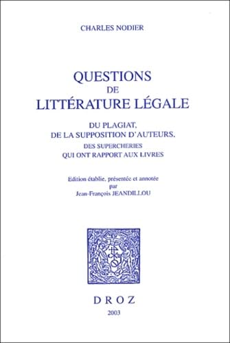 QUESTIONS DE LITTERATURE LEGALE : DU PLAGIAT, DE LA SUPPOSITION D'AUTEURS, DES SUPERCHERIES QUI ONT: Du plagiat, de la supposition d'auteur, des supercheries qui ont rapport aux livres