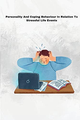 Personality And Coping Behaviour In Relation To Stressful Life Events