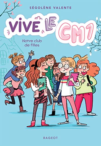 Vive le CM1 ! Notre club de filles: Vive le CM1 !