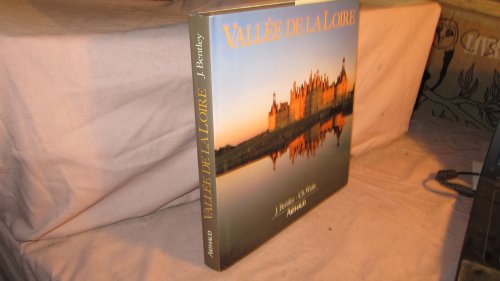 Vallee de la loire: - PHOTOGRAPHIES - TRADUIT DE L'ANGLAIS (ARTHAUD (A))