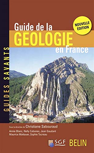 Guide de la géologie en France: Nvelle édition