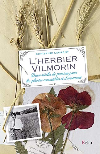 L'herbier Vilmorin: Deux siècles de passion pour les plantes comestibles et d'ornement