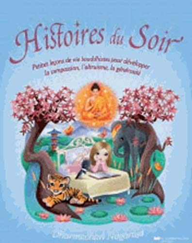 Histoires du Soir - petites leçons de vie bouddhistes pour développer la compassion, l'altruisme, l
