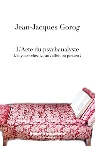 L'Acte du psychanalyste: L'angoisse chez Lacan: affect ou passion? (HR.HERMAN.PSYCH) (French Edition)