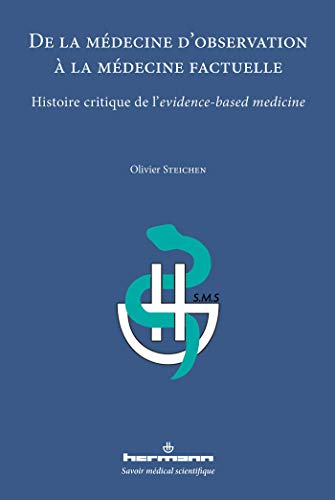 De la médecine d'observation à la médecine factuelle: Histoire critique de l'evidence-based medicine (HR.SAV.MED.SCIE) (French Edition)
