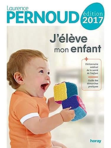 J'eleve mon enfant 2013 (French Edition)