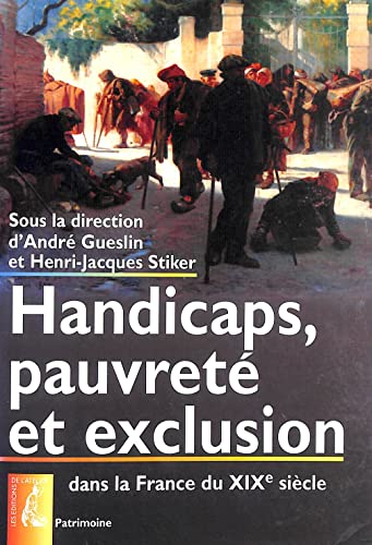 Handicaps, pauvreté et exclusion - Dans la France du XIXe s