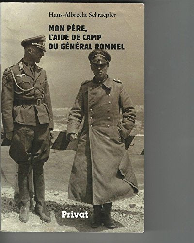 Mon père, l'aide de camp du général Rommel