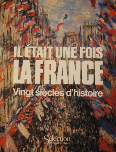 Il etait une fois la France : vingt siecles d'histoire