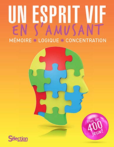Un Esprit vif en s'amusant: Mémoire, logique, concentration