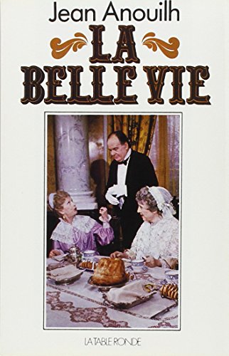La Belle vie. (suivi de) Épisode de la vie d'un auteur