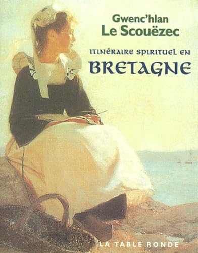 Itinéraire spirituel en Bretagne (PETITS LIV SAGE)