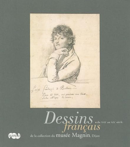 DESSINS FRANCAIS DU XVIIE AU XIXE SIECLE, MUSEE MAGNIN, DIJON: DE LA COLLECTION DU MUSEE MAGNIN, DIJON