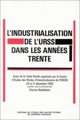 INDUSTRIALISATION DE L'URSS DANS LES ANNEES TRENTE (L') TABLE RONDE ORGANISEE PA