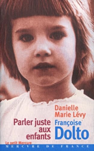 PARLER JUSTE AUX ENFANTS (LE PETIT MERCURE)