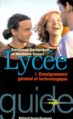 Lycee. Tome 1, Enseignement General Et Technologique