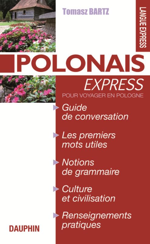 Polonais express guide de conversation, les premiers mots utiles, phonétique, culture & civilisation, renseignements pratiques