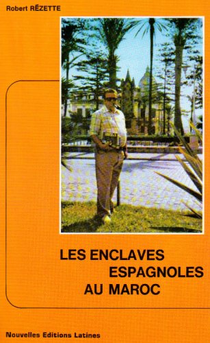 LES ENCLAVES ESPAGNOLES AU MAROC ( ED ESPAGNOLE )