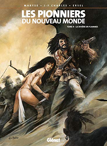 Les Pionniers du nouveau monde - Tome 09: La Rivière en flammes