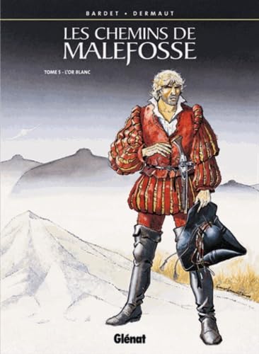 Les Chemins de Malefosse - Tome 05: L'Or blanc