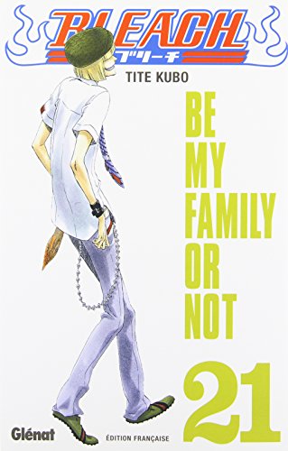 Bleach - Tome 21: Be my family or not