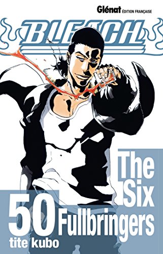 Bleach - Tome 50: The Six Fullbringers (Bleach (50))