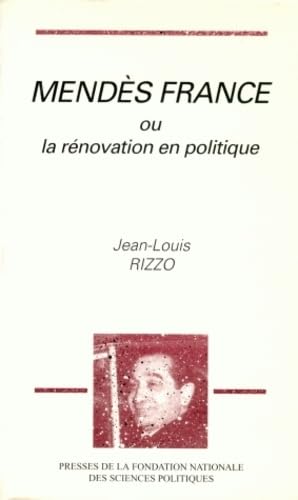 Mendès France ou la rénovation en politique