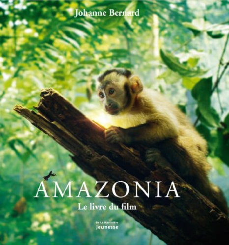 Amazonia. Le Livre Du Film